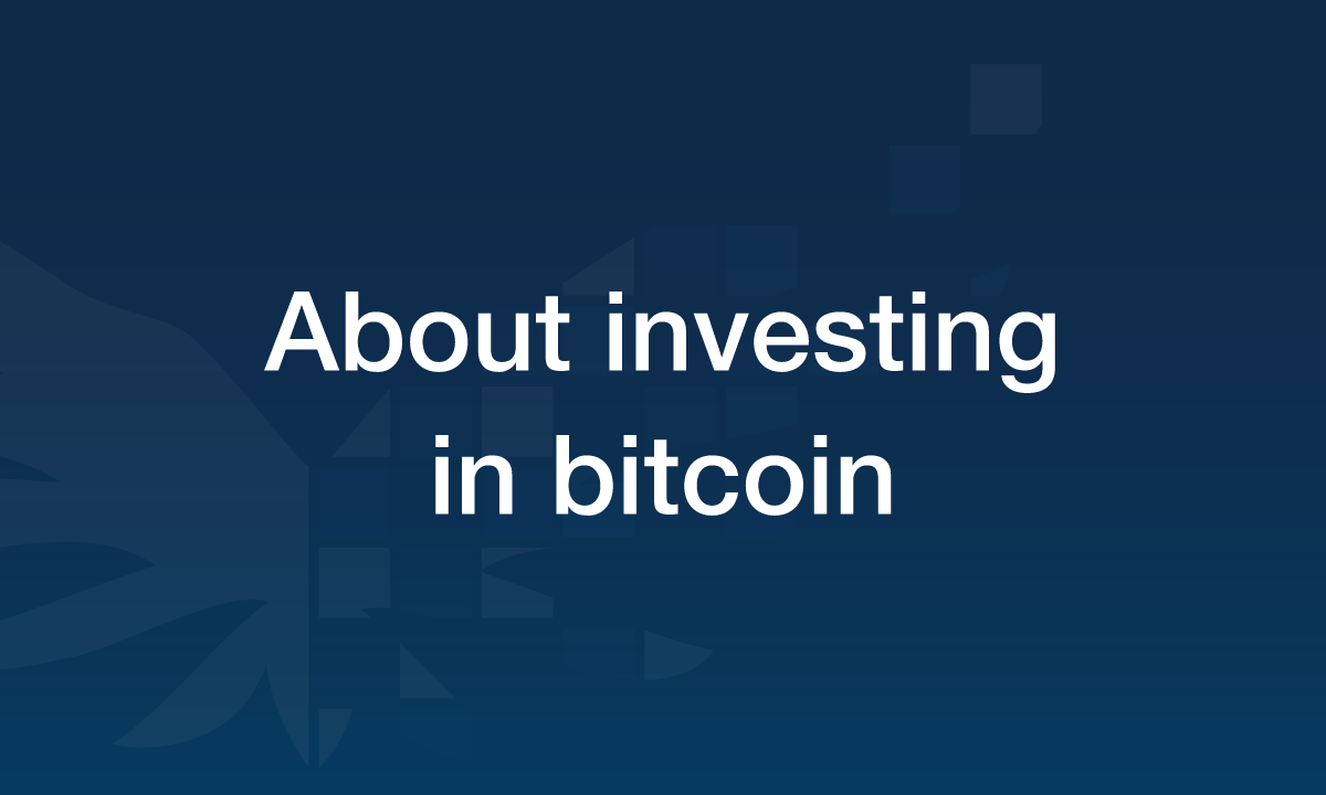 About investing in bitcoin