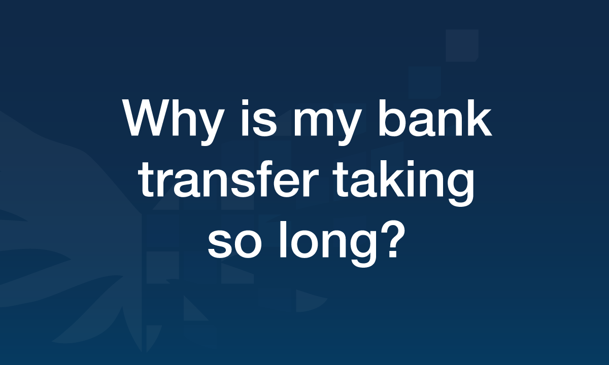 Why-is-my-bank-transfer-taking-so-long