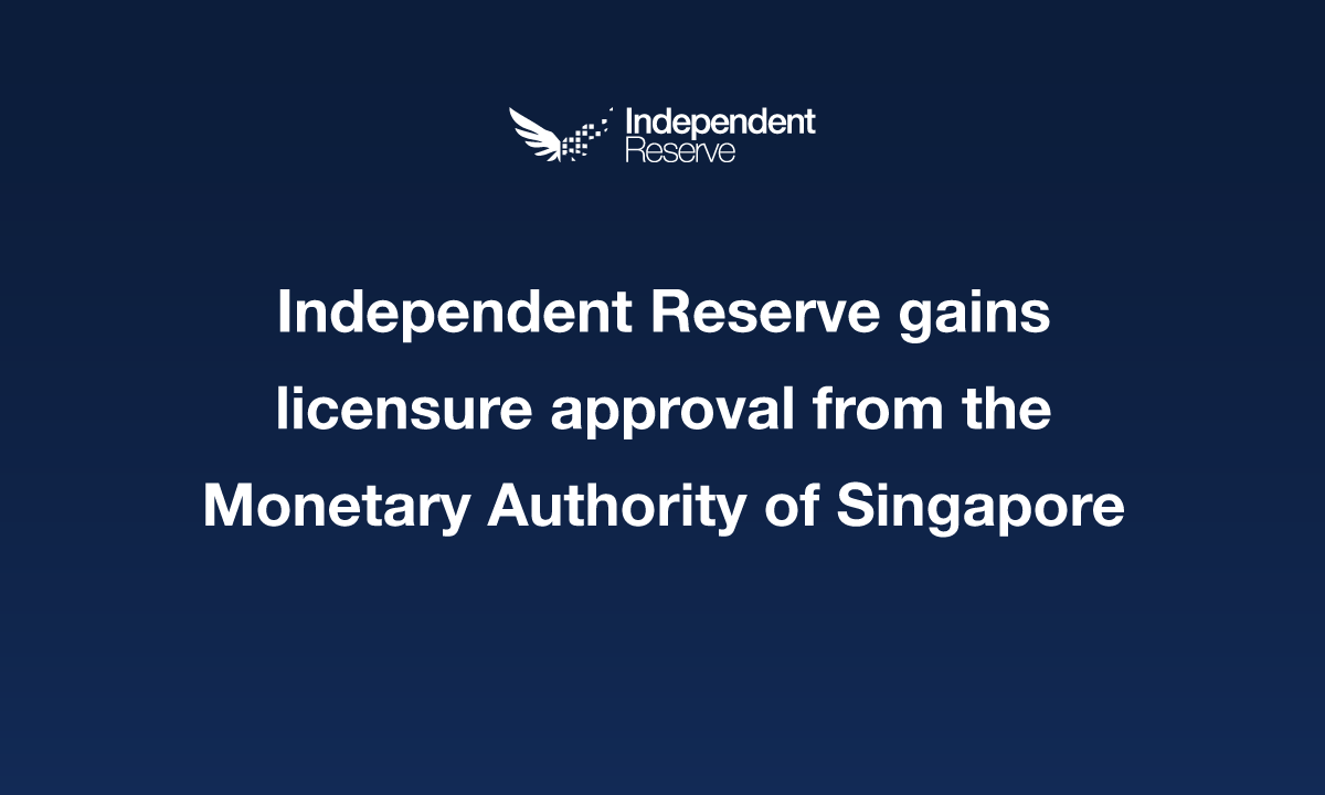 Independent Reserve gains licensure approval from the Monetary Authority of Singapore