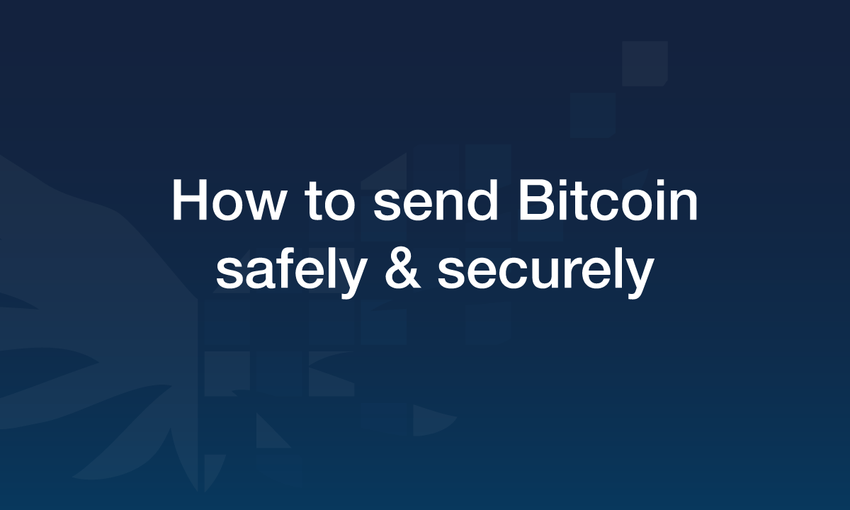 How to send bitcoin safely and securely