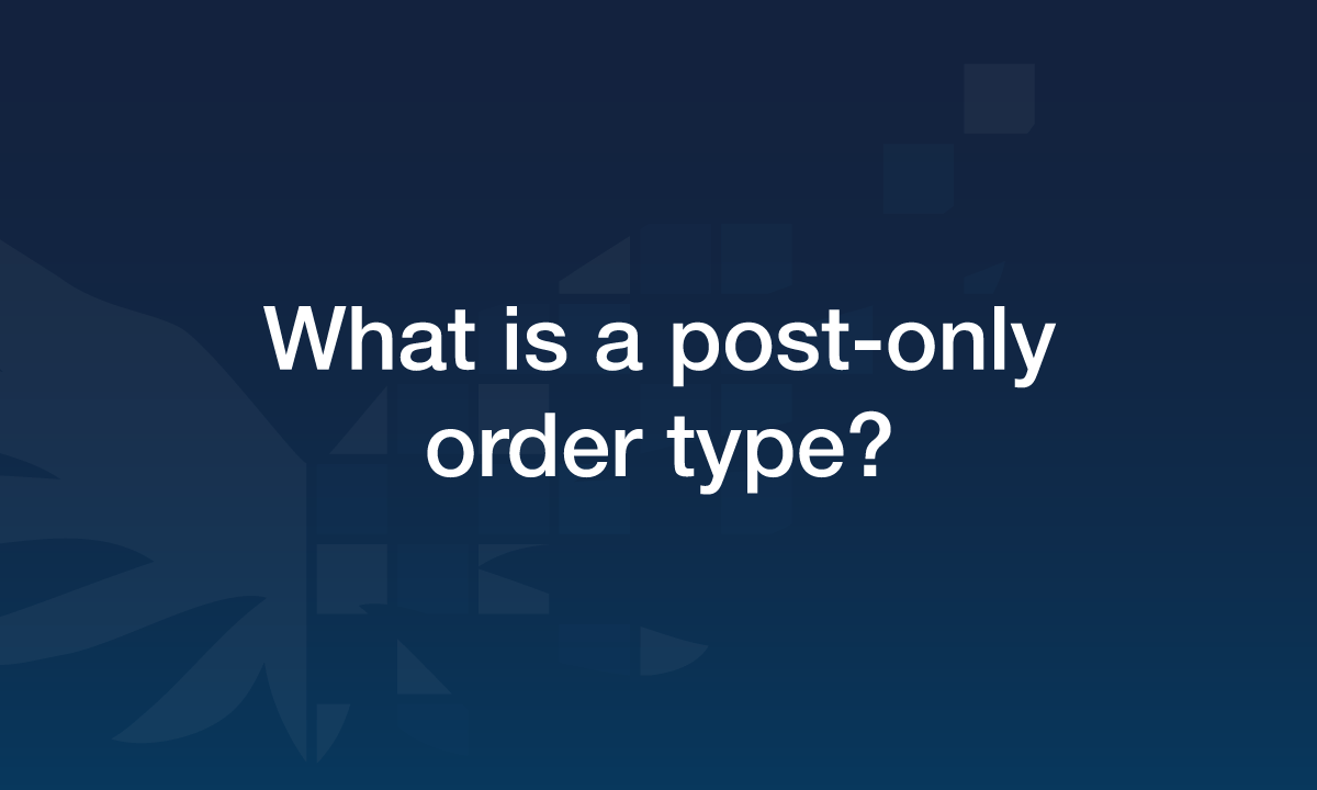 what-is-a-post-only-order-type