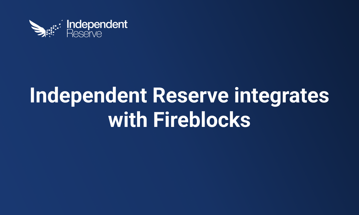 Independent Reserve integrates with Fireblocks
