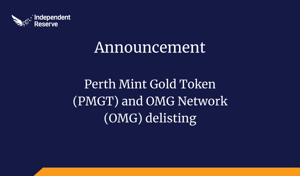 PMGT and OMG Network delisting on Independent Reserve