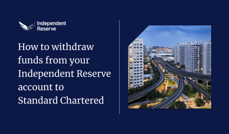 How to withdraw funds from your Independent Reserve account to Standard Chartered