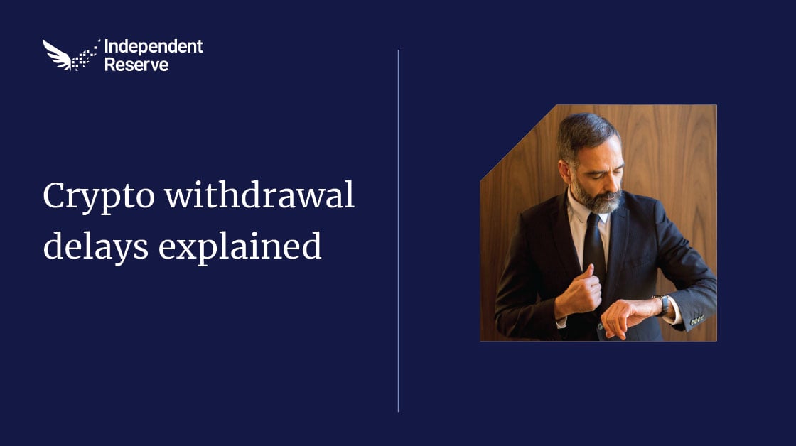 Crypto withdrawal delays explained