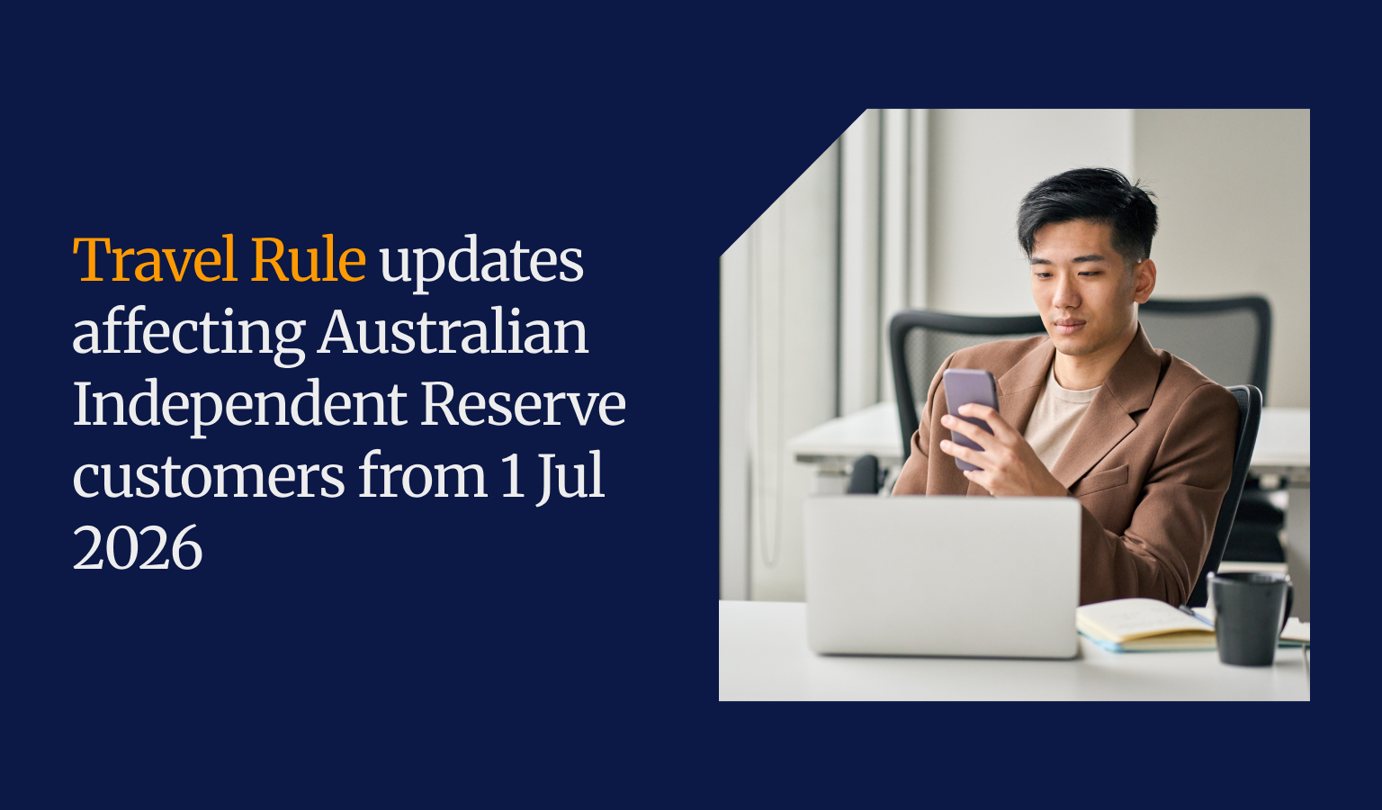 Crypto travel rule updates for Australian Independent Reserve users