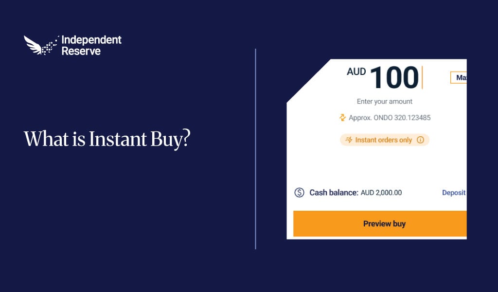 What is Instant Buy on Independent Reserve